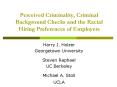 Perceived Criminality, Criminal Background Checks and the Racial Hiring Preferences of Employers