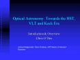 Optical Astronomy: Towards the HST, VLT and Keck Era