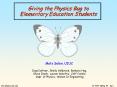 Giving the Physics Bug to Elementary Education Students