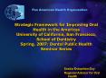 Strategic Framework for Improving Oral Health in the Americas University of California, San Francisc