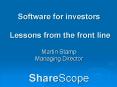 Software for investors Lessons from the front line Martin Stamp Managing Director ShareScope