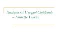 Analysis of Unequal Childhoods Annette Lareau