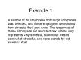 A sample of 30 employees from large companies was selected, and these employees were asked how stres
