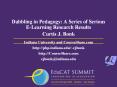 Dabbling in Pedagogy: A Series of Serious ELearning Research Results