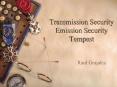 Transmission Security Emission Security Tempest