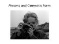 Persona and Cinematic Form