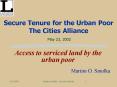 Secure Tenure for the Urban Poor The Cities Alliance May 23, 2002