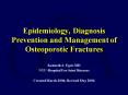 Epidemiology, Diagnosis Prevention and Management of Osteoporotic Fractures
