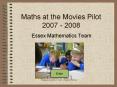 Maths at the Movies Pilot 2007 2008