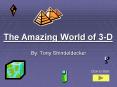 The Amazing World of 3D
