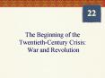 The Beginning of the TwentiethCentury Crisis: War and Revolution