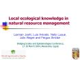 Local ecological knowledge in natural resource management