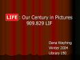 LIFE : Our Century in Pictures 909.829 LIF