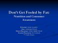 Dont Get Fooled by Fat: Nutrition and Consumer Awareness