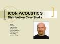 ICON ACOUSTICS Distribution Case Study
