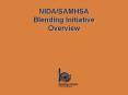 NIDA/SAMHSA Blending Initiative Overview