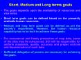 Short, Medium and Long terms goals