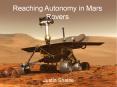 Reaching Autonomy in Mars Rovers