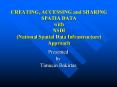 CREATING, ACCESSING and SHARING SPATIA DATA with NSDI National Spatial Data Infrastructure Approach