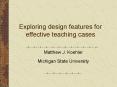 Exploring design features for effective teaching cases