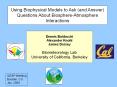 Using Biophysical Models to Ask and Answer Questions About BiosphereAtmosphere Interactions
