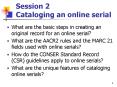 Session 2 Cataloging an online serial