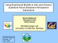 Using Biophysical Models to Ask and Answer Questions About BiosphereAtmosphere Interactions