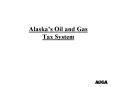 Alaskas Oil and Gas Tax System
