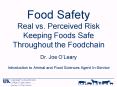 Food Safety Real vs. Perceived Risk Keeping Foods Safe Throughout the Foodchain