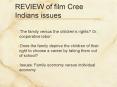 REVIEW of film Cree Indians issues