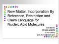 New Matter, Incorporation By Reference, Restriction and Claim Language for Nucleic Acid Molecules
