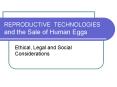 REPRODUCTIVE TECHNOLOGIES and the Sale of Human Eggs