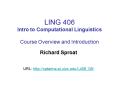 LING 406 Intro to Computational Linguistics Course Overview and Introduction