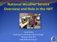 National Weather Service Overview and Role in the IWT