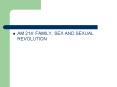AM 214: FAMILY, SEX AND SEXUAL REVOLUTION