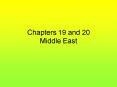Chapters 19 and 20 Middle East