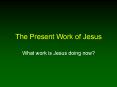 The Present Work of Jesus