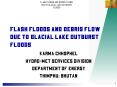 Flash floods and debris flow due to glacial lake outburst floods