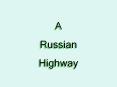 A Russian Highway