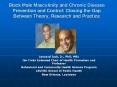 Black Male Masculinity and Chronic Disease Prevention and Control: Closing the Gap Between Theory, R
