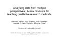Analysing data from multiple perspectives: A new resource for teaching qualitative research methods.
