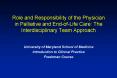 Role and Responsibility of the Physician in Palliative and EndofLife Care: The Interdisciplinary Tea