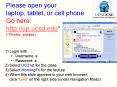 Please open your laptop, tablet, or cell phone Go here: http:up.ucsd.edu Firefox, please