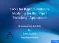 Tools for Rapid Simulation Modeling for the Paper Switching Application