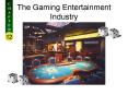 The Gaming Entertainment Industry