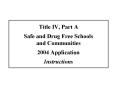 Title IV, Part A Safe and Drug Free Schools and Communities 2004 Application Instructions
