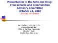 Presentation to the Safe and Drug-Free Schools and Communities Advisory Committee October 23, 2006 Archived Information
