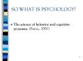 SO WHAT IS PSYCHOLOGY