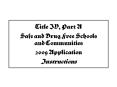 Title IV, Part A Safe and Drug Free Schools and Communities 2009 Application Instructions