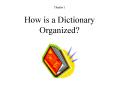 How is a Dictionary Organized